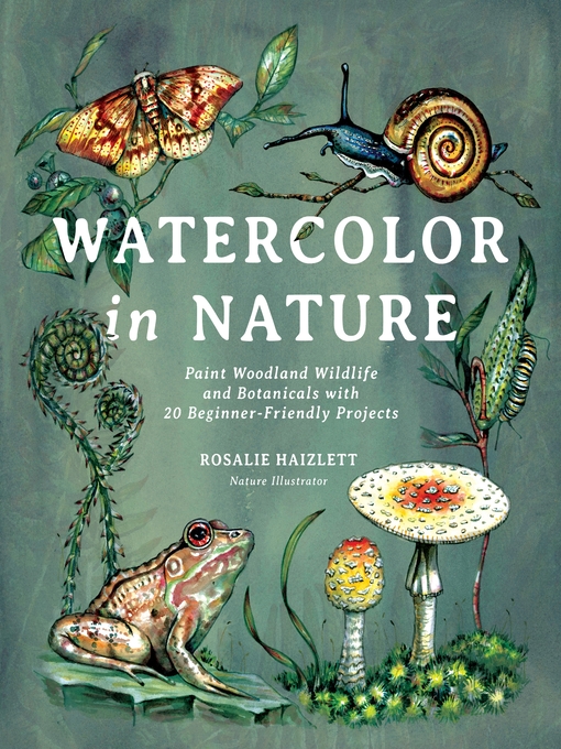 Title details for Watercolor in Nature by Rosalie Haizlett - Wait list